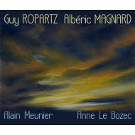 Ropartz Cello Sonata No.2, Magnard Cello Sonata : Alain Meunier(Vc)Anne Le Bozec(P)