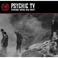 Psychic TV/Those Who Do Not (White Vinyl)