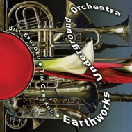 Earthworks Underground Orchestra/Earthworks Underground Orchestra