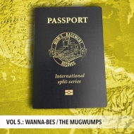 Wanna-bes / Mugwumps/Passport International Split Series V.5