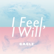 GAGLE/I Feel I Will (Ltd)