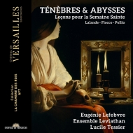 Baroque Classical/Tenebres ＆ Abysses： E. lefebvre(S) Tessier / Ensemble Leviathan
