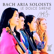 Le Dolce Sirene: Bach Aria Soloists
