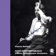 Vienna Holiday : Hans Knappertsbusch / Vienna Philharmonic -Transfers & Production: Naoya Hirabayashi