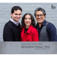 Piano Trios -Villa-Lobos, Turina, Ponce : Reveron Piano Trio