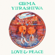 Girma Yifrashewa/Love  Peace