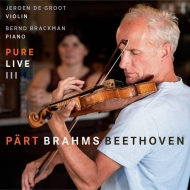 ʽ/Pure Live 3-a. part Brahms Beethoven De Groot(Vn) Brackman(P)