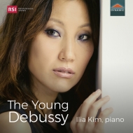 The Young Debussy-piano Works: Ilia Kim