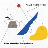 Anat Fort/Berlin Sessions