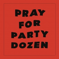 Pray For Party Dozen