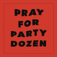 Pray For Party Dozen