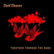 Slaid Cleaves/Together Through The Dark