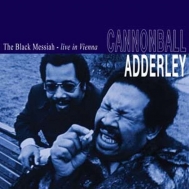 Cannonball Adderley/Black Messiah Live In Vienna (November 04 1972)(Ltd)