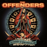 Offenders (Rock)/Orthodoxy Of New Radicalism
