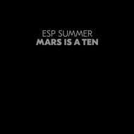 Esp Summer/Mars Is A Ten (Ltd)