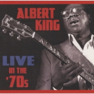 Albert King/Live In The 70's