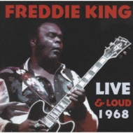 Freddie King/Live And Loud 1968
