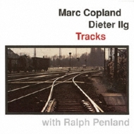 Marc Copland / Dieter Ilg / Ralph Penland/Tracks