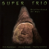 Super Trio/Brotherhood Man
