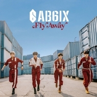 AB6IX/Fly Away (+dvd)(Ltd)