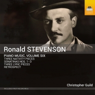 スティーヴンソン、ロナルド（1928-2015）/Piano Works Vol.6： Christopher Guild