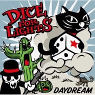 DICE FOR LIGHTS/Daydream