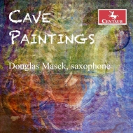 Saxophone Classical/Douglas Masek： Cave Paintings