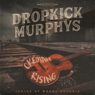 Dropkick Murphys/Okemah Rising