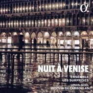 ヴェネツィアの夜〜17世紀ヴェネツィアの教会音楽、世俗音楽　ルイ＝ノエル・ベスティオン・ド・カンブラ＆アンサンブル・レ・シュルプリーズ