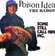 Poison Idea/Badge / Portland Cop Remix 7 (Ltd)