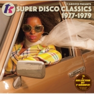 Various/T-groove Presents T. k. Super Disco Classics 1977-1979