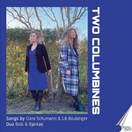 Two Columbines-c.schumann & Lili Boulanger: Duo Bols & Bjorkoe