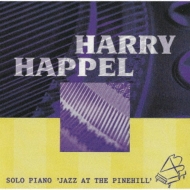 Harry Happel/Solo Piano -jazz At The Pinehill