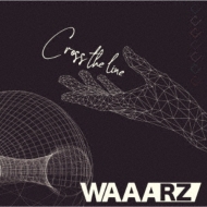 WAAARZ/Cross The Line (B)