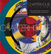 Chapterhouse/Chronology Albums Singles B-sides Remixes And Demos