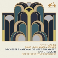 　オムニバス（管弦楽）/Poetesses Symphoniques-betsy Jolas Bonis L. boulanger Holme： Reiland / Metz National O