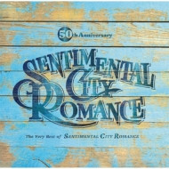 50th Anniversary The Very Best of SENTIMENTAL CITY ROMANCE yՁz(2CD+)