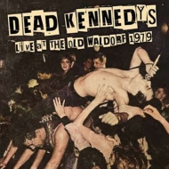 Dead Kennedys/Live At The Old Waldorf 1979