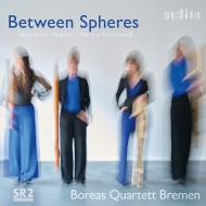 Between Spheres -Poglietti & Schonewolf : Bremen Boreas Quartett