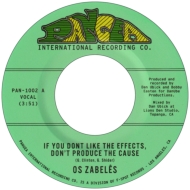 Os Zabeles/If You Don't Like The Effects Don't Produce The Cause / Back In Our Minds