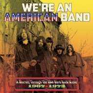 We're An American Band: A Journey Through The Usa Hard Rock Scene 1967-1973 Clamshell Box