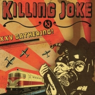 Killing Joke/Xxv Gathering： Let Us Prey