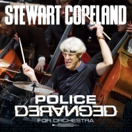 Stewart Copeland/Police Deranged For Orchestra
