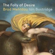The Folly of Desire : Ian Bostridge(T)Brad Mehldau(P)