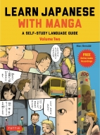Learn Japanese With Manga Volume Two A Self-study Language Guide