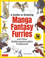 A Guide To Drawing Manga Fantasy Furries And Other Anthropomorphic Creatures