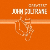 Greatest John Coltrane : John Coltrane | HMV&BOOKS online - UCCU