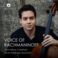Voice of Rachmaninoff -Cello Works : John-Henry Crawford(Vc)Victor Santiago Asuncion(P)