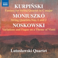 Lutoslawski Qurtet : Polish String Quartets -Kurpinski, Moniuszko, Noskowski