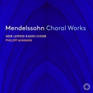 メンデルスゾーン（1809-1847）/Choral Works： Ahmann / Mdr Rundfunkchor (Hyb)